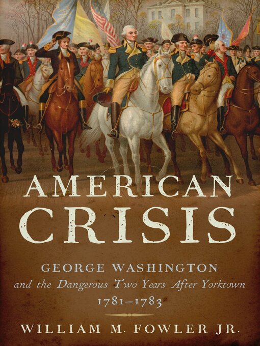 Title details for American Crisis by William M. Fowler Jr. - Wait list